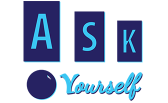 Ask Yourself